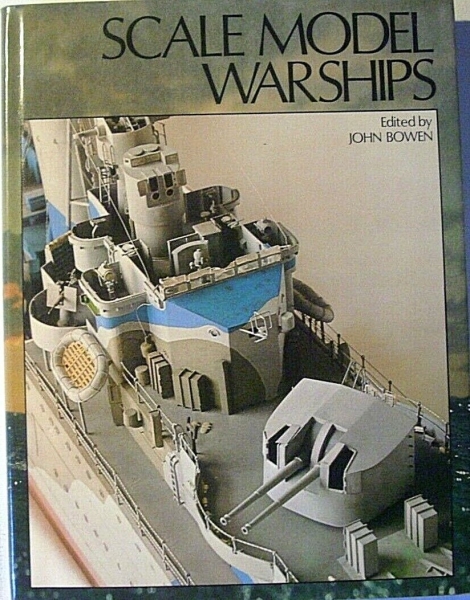 Scale Model Warships by John Bowen
